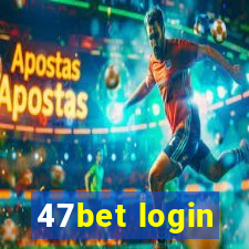 47bet login